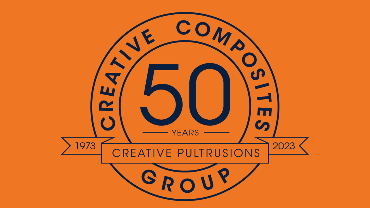 Pultrusion and Creative: Going Strong for 50 Years